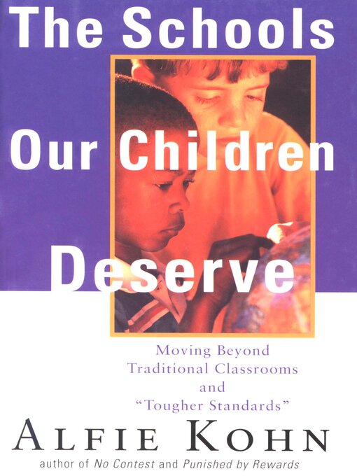 Title details for The Schools Our Children Deserve by Alfie Kohn - Available